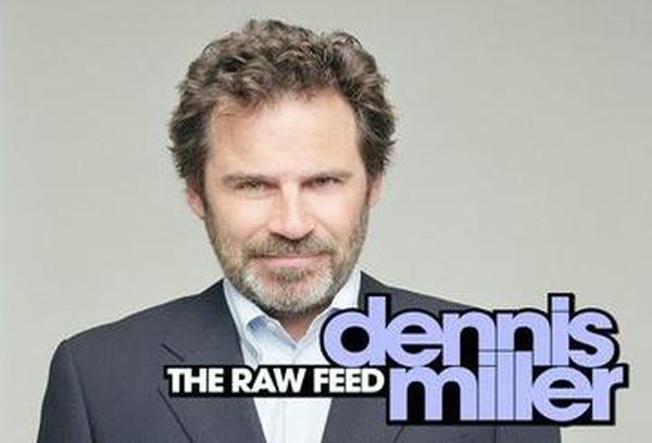 Dennis Miller: The Raw Feed