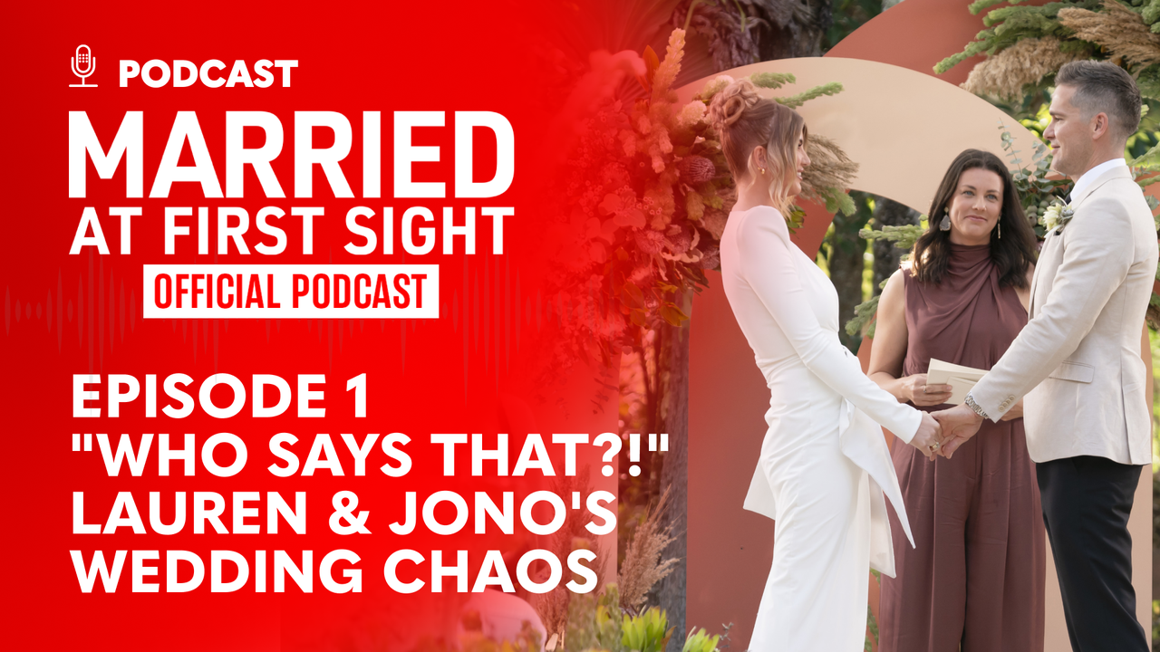 Watch Married At First Sight: The Official Podcast - Season 2024 - Ep 1 "Who says that?!" Lauren & Jono's wedding chaos | 9Now