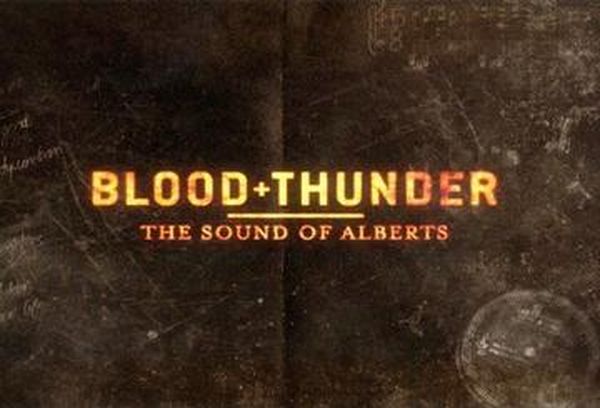 Blood and Thunder: The Sound of Alberts