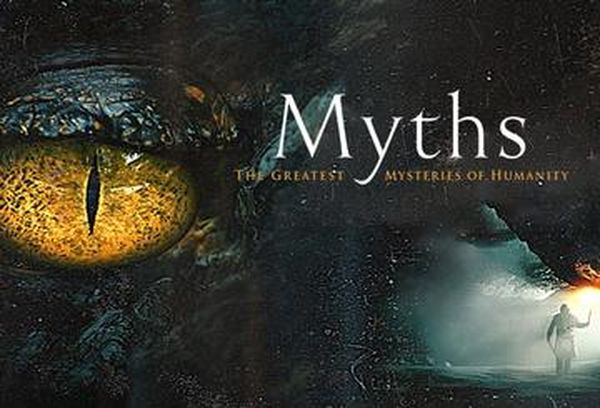 Myths: Greatest Mysteries of Humanity