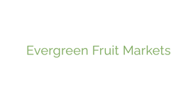 Evergreen Fruit Markets