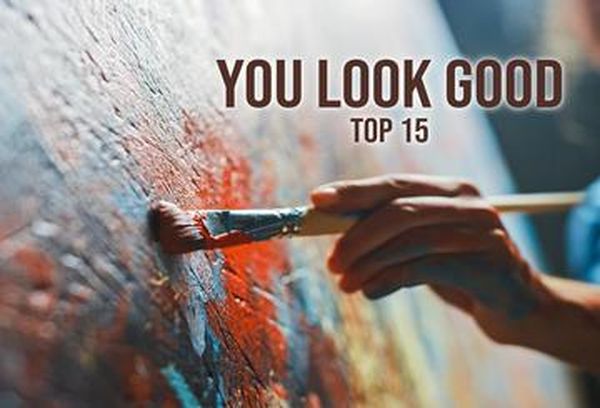 You Look Good: Top 15