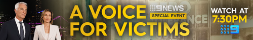 You can watch Voice For Victims at 7.30pm in Queensland on Channel 9 or on 9Now nationwide.