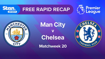 Rapid Recap | MW20: Man City vs Chelsea