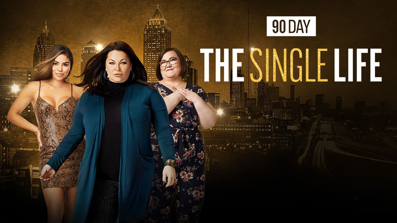 Watch 90 Day: The Single Life Season 1, Catch Up TV - 90 Day The Single Life How To Watch