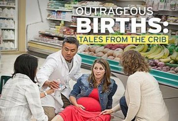 Outrageous Births: Tales From The Crib