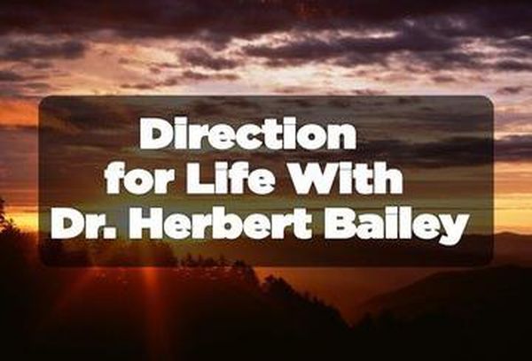 Direction for Life with Herbert Bailey