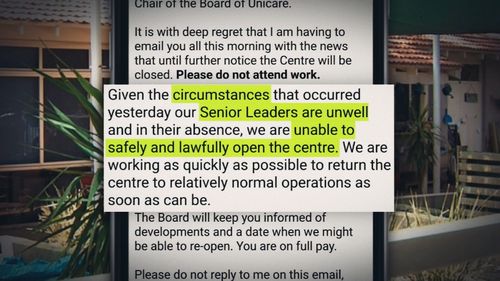 In an email to staff, Unicare's acting chair of the board Jo Newton said senior leaders were "unwell and in their absence, we are unable to safely and lawfully open the centre".