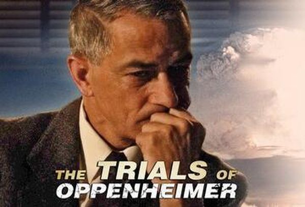 The Trials of Oppenheimer
