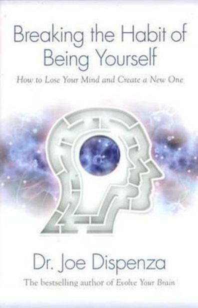 Breaking The Habit of Being Yourself book cover