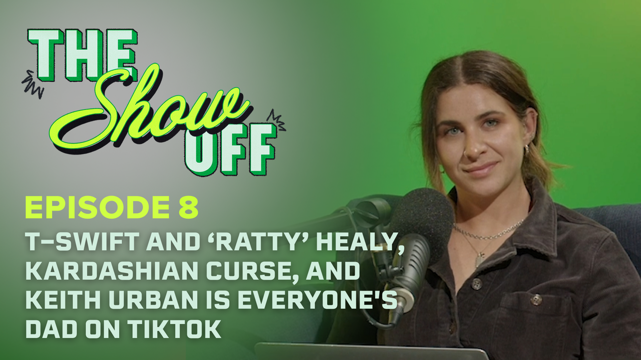 The Show Off Season 1 Ep 8 T-Swift and 'Ratty' Healy, Kardashian Curse, and Keith Urban is Everyone's Dad on TikTok, Watch TV Online