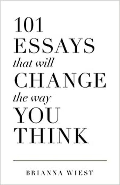 101 Essays That Will Change The Way You Think book cover