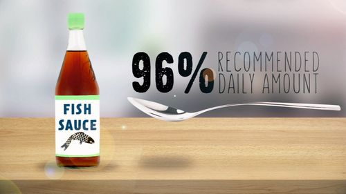 Just one tablespoon of fish sauce can bring you close to the daily recommended salt intake.