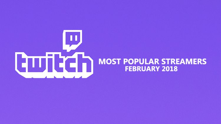 Top 10 Twitch Streamers February