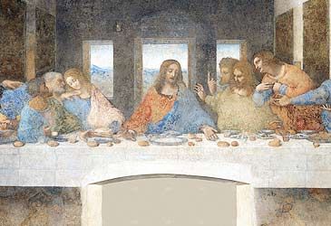 Which Italian artist painted The Last Supper?