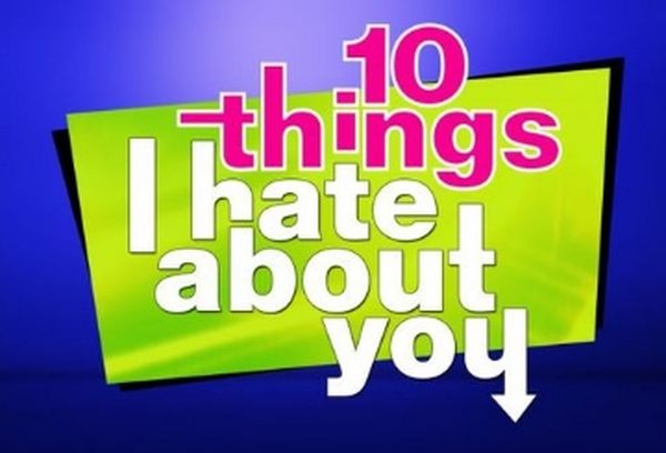 10 Things I Hate About You