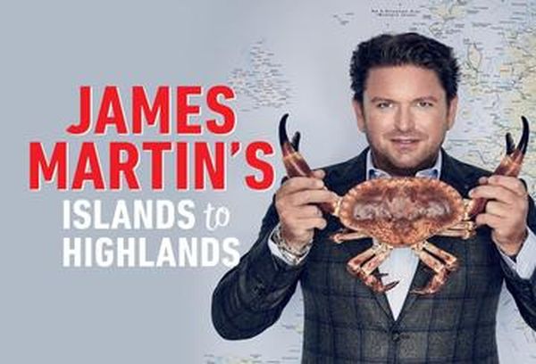 James Martin's Islands To Highlands