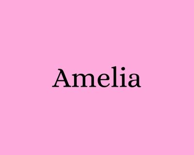 1. Amelia - tied for equal first