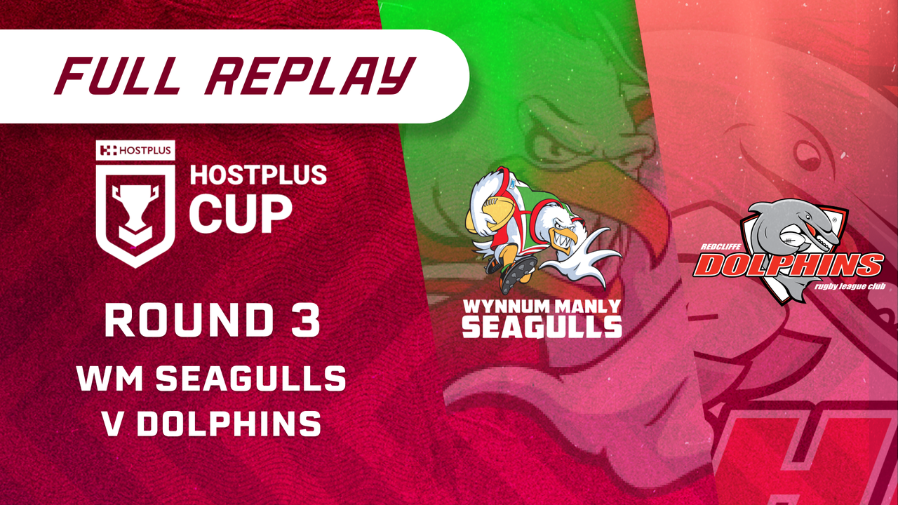 Watch Hostplus Cup - Season 2026 - Round 3: Wynnum Manly Seagulls v Redcliffe Dolphins | 9Now