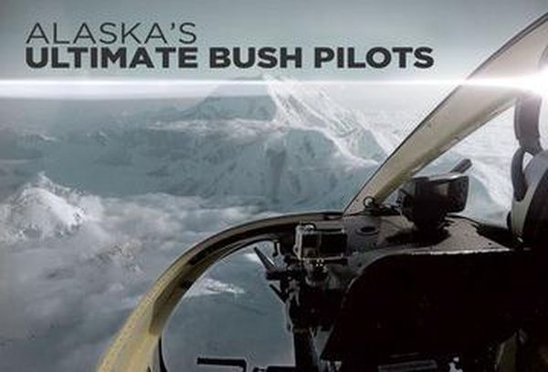 Alaskas Ultimate Bush Pilots