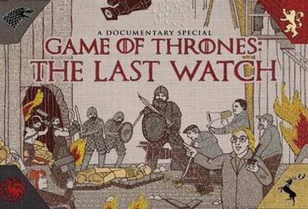 Game Of Thrones: The Last Watch