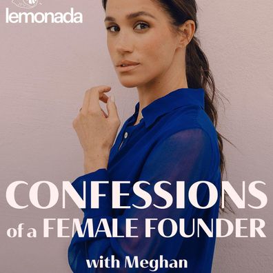 Meghan Markle announces details of her new podcast, Confessions of a Female Founder