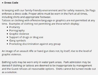 Six Flags has a strict dress code published its website.
