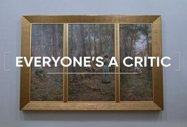 Everyone's A Critic