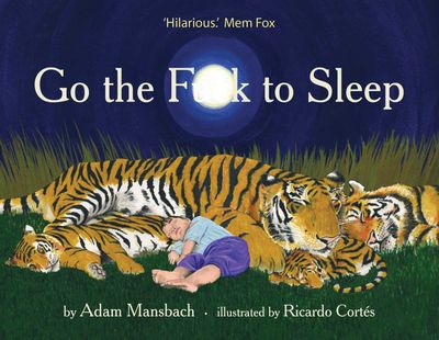 Go the F*ck to Sleep by  Adam Mansbach, Ricardo Cortes