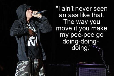 Eminem - teaching us new things about the male anatomy.