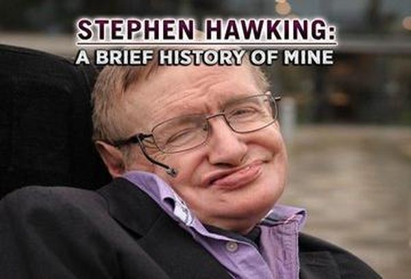 Stephen Hawking: A Brief History of Mine