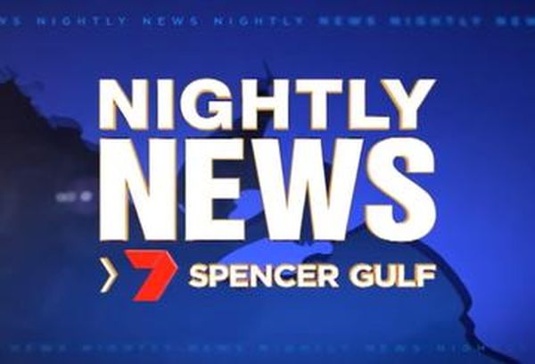 Nightly News 7 Spencer Gulf