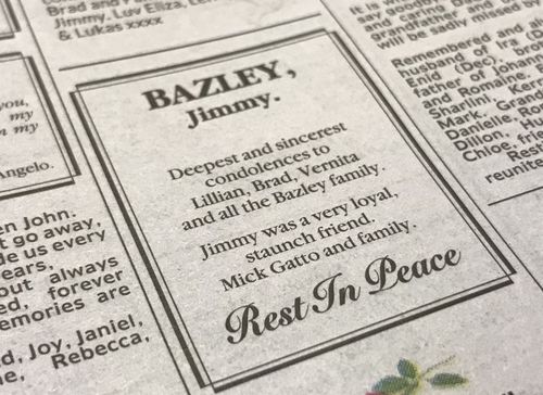 An obituary penned by Melbourne identity Mick Gatto for James Bazley appeared in the newspaper today.