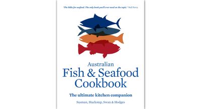 <a href="https://www.murdochbooks.com.au/browse/books/cooking-food-drink/ingredients/Australian-Fish-and-Seafood-Cookbook-John-Susman-Anthony-Huckstep-Sarah-Swan-and-Stephen-Hodges-9781743362952" target="_top"><em>Australian Fish and Seafood Cookbook</em> by John Susman, Anthony Huckstep, Sarah Swan and Stephen Hodges (Murdoch Books), RRP $79.99.</a>
