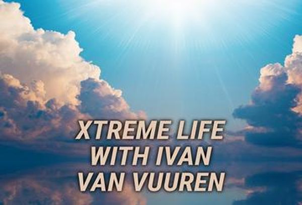 Xtreme Life with Ivan Van Vuuren