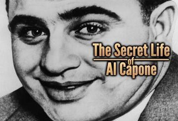 The Secret Life of Al Capone
