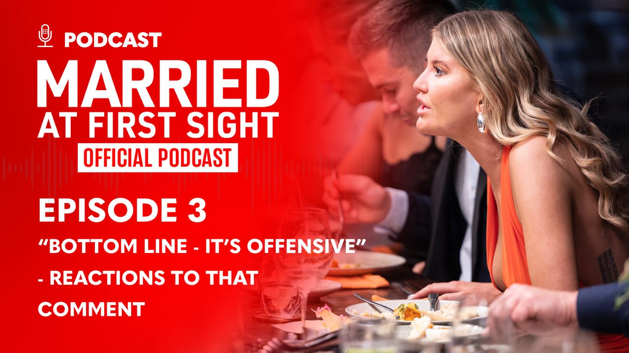 Watch Married At First Sight: The Official Podcast - Season 2024 - Ep 3 “Bottom line - it’s offensive” - Reactions to THAT comment | 9Now