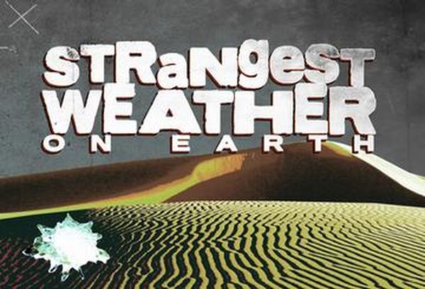 Strangest Weather On Earth