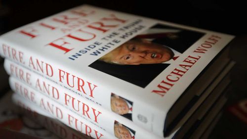 Michael Woolf's controversial new book "Fire and Fury". (AAP)