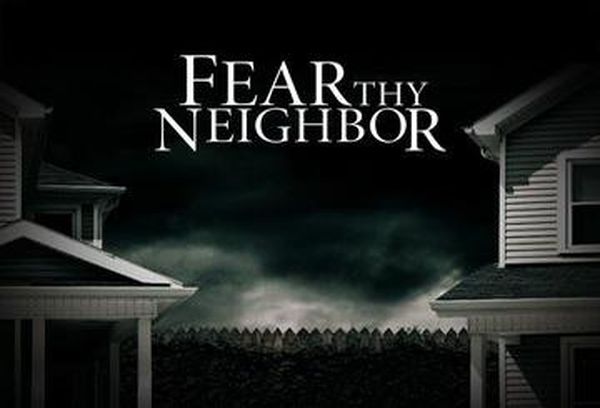 Fear Thy Neighbor