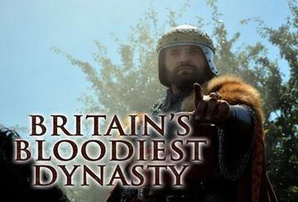 Britain's Bloodiest Dynasty