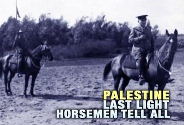 Palestine: Last Light Horsemen Tell All