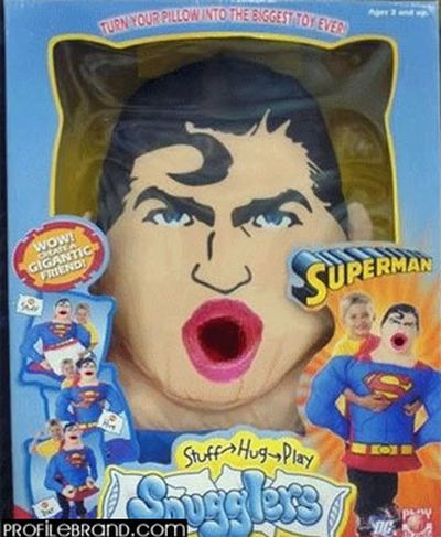 What's the bet the Superman pillowcase factory is in the same neighbourhood as the Superman inflatable sex doll factory?