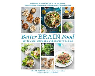 <a href="https://www.murdochbooks.com.au/browse/books/cooking-food-drink/food-drink/Better-Brain-Food-Ngaire-Hobbins-and-Michelle-Crawford-9781760522544" target="_top"><em>Better Brain Food </em>by Ngaire Hobbins and Michelle Crawford (Murdoch Books), RRP $39.99.</a>