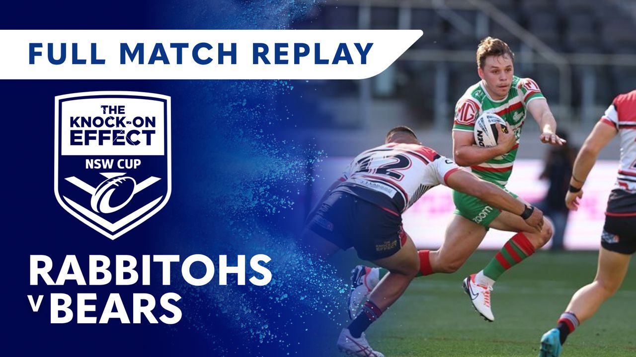 The Knock-On Effect NSW Cup: NRL Season 2023 Rabbitohs v Bears Full Match  Replay, Watch TV Online