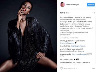 Model Maria Borges was the first black American woman to walk the Victoria's Secret runway with natural hair. She's recently signed on as a face for L'Oreal Paris and took to social media to declare it a win for diversity. And we have to agree.
