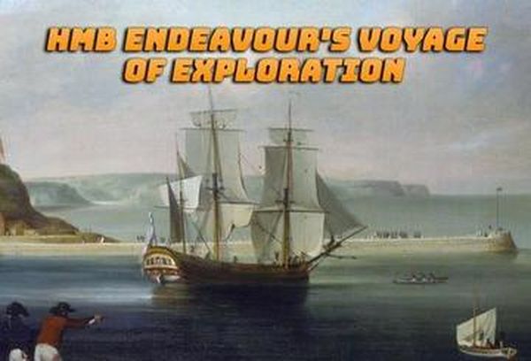HMB Endeavour's Voyage of Exploration