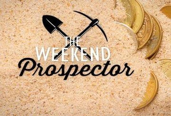 The Weekend Prospector