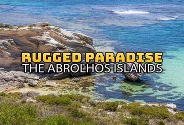 Rugged Paradise: The Abrolhos Islands