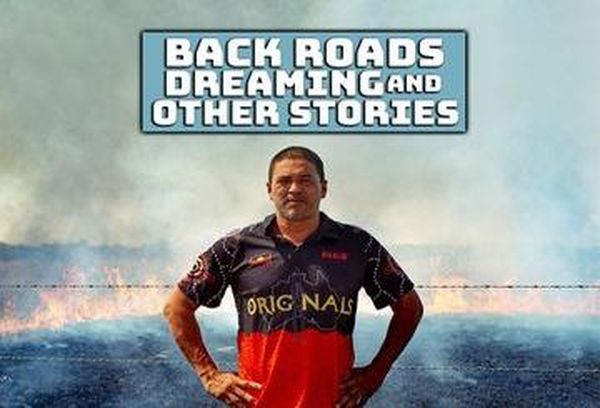 Back Roads Dreaming and Other Stories